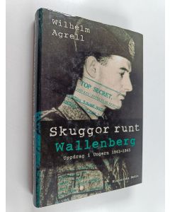 Kirjailijan Wilhelm Agrell käytetty kirja Skuggor runt Wallenberg : uppdrag i Ungern 1943-45