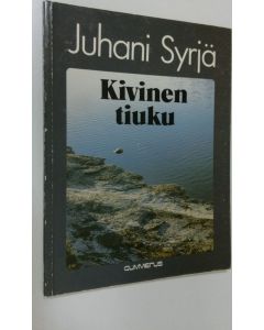 Kirjailijan Juhani Syrjä käytetty kirja Kivinen tiuku