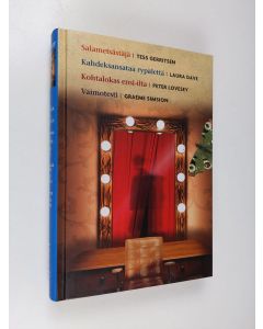 käytetty kirja Kirjavaliot - Gerritsen, Tess : Salametsästäjä / Dave, Laura : Kahdensataa rypälettä / Lovesey, Peter : Kohtalokas ensi-ilta / Simsion, Graeme : Vaimotesti (ERINOMAINEN)