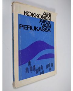 Kirjailijan Airi Kokkonen käytetty kirja Aina vain perukassa