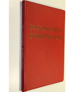 Kirjailijan Enok ym. Arokanto käytetty kirja Palomiehen pumppuopas