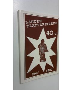 Kirjailijan Osmo U. Mantere käytetty kirja Lahden teatterikerho 40 vuotta : Lahden teatterikerhon vaiheet neljän vuosikymmenen aikana 1947-1987