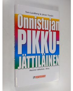 Kirjailijan Tom Lundberg käytetty kirja Onnistujan pikku-jättiläinen : asenne ratkaisee, aina (UUDENVEROINEN)