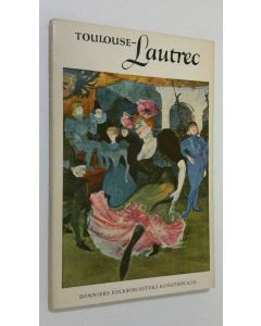 Kirjailijan Bo Lindwall käytetty kirja Henri de Toulouse-Lautrec (1864-1901)