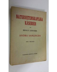 Kirjailijan Bengt Lidforss käytetty kirja Naturvetenskapliga kåserier : andra samlingen