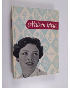 Tekijän Martta Eskelinen  käytetty kirja Naisen kirja : nykyaikaisen naisen tietokirja