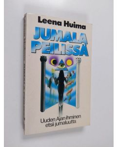 Kirjailijan Leena Huima käytetty kirja Jumala peilissä : Uuden ajan ihminen etsii jumaluutta