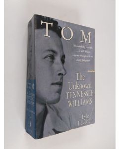 Kirjailijan Lyle Leverich käytetty kirja Tom - The Unknown Tennessee Williams