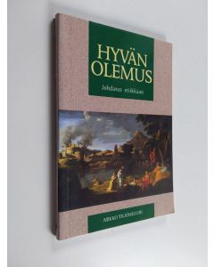 Kirjailijan Mikko Yrjönsuuri käytetty kirja Hyvän olemus : johdatus etiikkaan