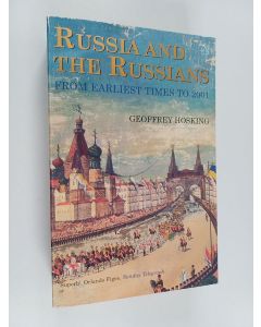 Kirjailijan Geoffrey A. Hosking käytetty kirja Russia and the Russians : a history from earliest times to 2001