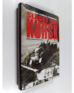 Kirjailijan Anders Frankson käytetty kirja Slaget om kursk : Historiens största pansarslag