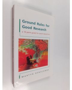 Kirjailijan Martyn Denscombe käytetty kirja Ground rules for good research : a 10 point guide for social researchers