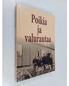 Kirjailijan Lauri Nerg käytetty kirja Poikia ja valurautaa