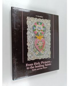 Kirjailijan Noubar Boyadjian käytetty kirja From Holy Pictures to the Healing Saints : Faith and the Heart