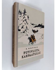 Kirjailijan S. Kovpak käytetty kirja Putivlista Karpaateille
