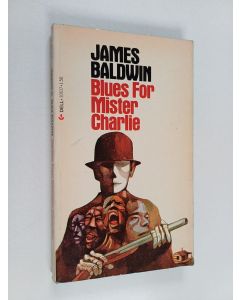 Kirjailijan James Baldwin käytetty kirja Blues for Mister Charlie - A Play