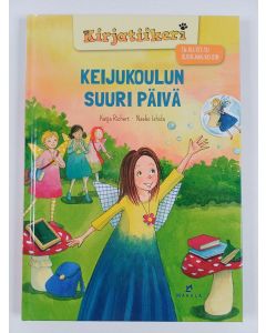 Kirjailijan Katja Richert uusi kirja Keijukoulun suuri päivä
