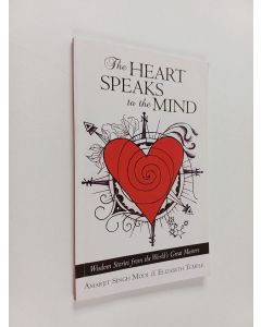 Kirjailijan Amarjit Singh Modi & Elizabeth Temple käytetty kirja The Heart Speaks to the Mind - Wisdom Stories from the World's Great Masters
