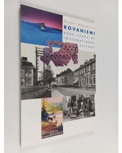 Kirjailijan Heikki Annanpalo käytetty kirja Rovaniemi : 8000 years of international history
