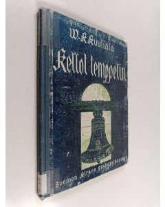 Kirjailijan Wiljo-Kustaa Kuuliala käytetty kirja Kellot temppelin