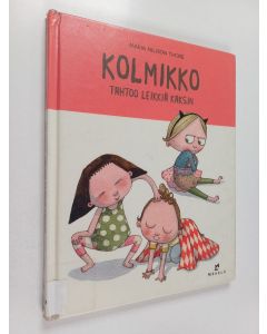 Kirjailijan Maria Nilsson Thore käytetty kirja Kolmikko tahtoo leikkiä kaksin