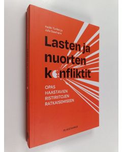 Kirjailijan Heikki Turkka & Julia Saarholm käytetty kirja Lasten ja nuorten konfliktit