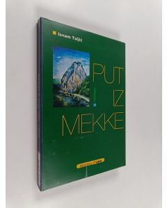 Kirjailijan Isnam Talji ́c käytetty kirja Put iz Mekke : roman