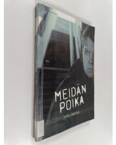 Kirjailijan Pasi Lampela käytetty kirja Meidän poika