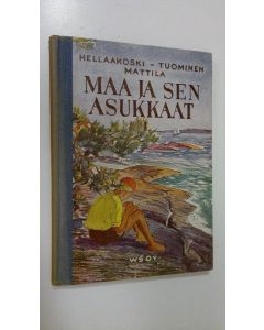 Kirjailijan Aaro Hellaakoski käytetty kirja Maa ja sen asukkaat 1