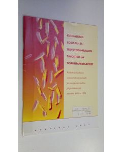käytetty teos Kunnallisen sosiaali- ja terveydenhuollon tavoitteet ja toimintaperiaatteet : valtakunnallinen suunnitelma sosiaali- ja terveydenhuollon järjestämisestä vuosina
