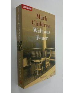 Kirjailijan Mark Childress käytetty kirja Welt aus Feuer (ERINOMAINEN)
