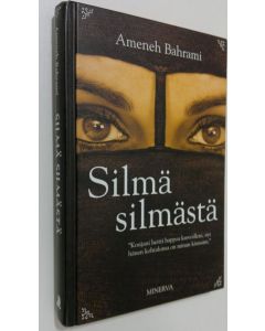 Kirjailijan Ameneh Bahrami käytetty kirja Silmä silmästä