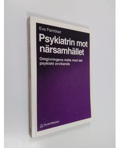 Kirjailijan Eva Palmblad käytetty kirja Psykiatrin mot närsamhället : omgivningens möte med det psykiskt avvikande