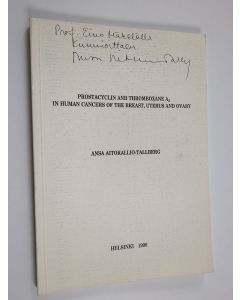 Kirjailijan Ansa Aitokallio-Tallberg käytetty kirja Prostacyclin and Thromboxane A2 in Human Cancers of the Breast, Uterus and Ovary