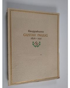 Kirjailijan Victor Hoving käytetty kirja Kauppahuone Gustav Paulig 1876-1951