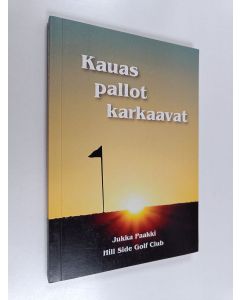 Kirjailijan Jukka Paakki käytetty kirja Kauas pallot karkaavat