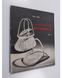 Kirjailijan Per Löw käytetty kirja Askartelemme rottingilla 2