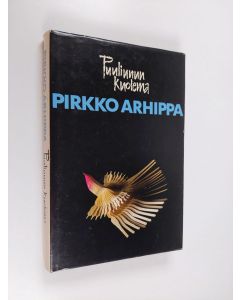 Kirjailijan Pirkko Arhippa käytetty kirja Puulinnun kuolema : jännitysromaani