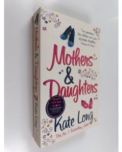 Kirjailijan Kate Long käytetty kirja Mothers and daughters