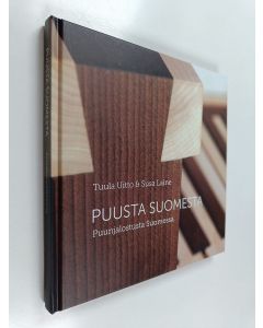käytetty kirja Puusta Suomesta : puunjalostusta Suomessa - Puunjalostusta Suomessa