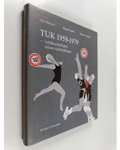 käytetty kirja TUK 1959-1979 : työläisurheilijain toinen mahdollisuus