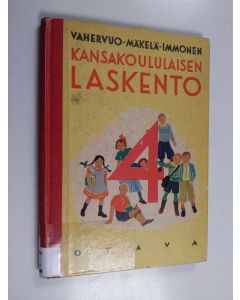 Kirjailijan Toivo Vahervuo käytetty kirja Kansakoululaisen laskento 4 : Kaupunkien ja muiden asutuskeskusten laskennon ja mittausopin oppikirja