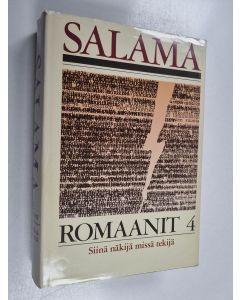 Kirjailijan Hannu Salama käytetty kirja Romaanit 4 : Siinä näkijä missä tekijä