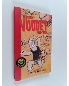 Kirjailijan Juha Vuorinen käytetty kirja Juoppohullun päiväkirja Myrkky-vuodet : (1998-2000)