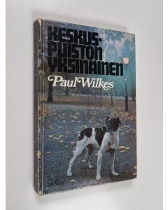 Kirjailijan Paul Wilkes käytetty kirja Keskuspuiston yksinäinen