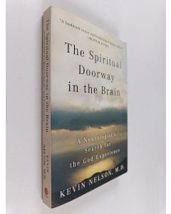Kirjailijan Kevin Nelson käytetty kirja The Spiritual Doorway in the Brain - A Neurologist's Search for the God Experience