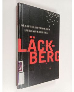 Kirjailijan Camilla Läckberg käytetty kirja Mantelintuoksua lumimyrskyssä