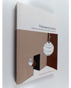 käytetty kirja Vieraaseen kotiin : kulttuurinen identiteetti ja muuttoliike kirjallisuudessa