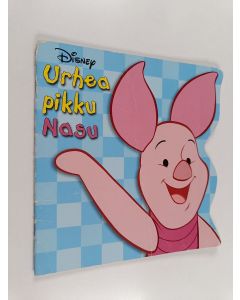 Kirjailijan A. A. Milne & Walt Disney ym. käytetty teos Urhea pikku Nasu