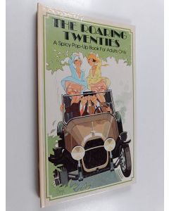 Kirjailijan Dick Dudley & Peter S. Seymour ym. käytetty kirja The Roaring Twenties - A Spicy Pop-up Book for Adults Only